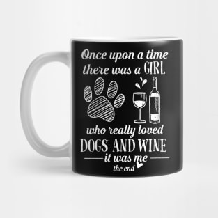 There Was A Girl Who Really Loved Dogs And Wine Mug